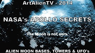 NASAs APOLLO SECRETS  Alien Moon Bases Towers amp UFOS  2014 ArtAlienTV [upl. by Acirtal479]