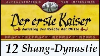 Lets Play quotDer erste Kaiserquot  12  Shang  Bo  01 German  Deutsch [upl. by Niffirg]