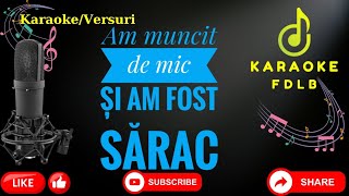 Am muncit de mic siam fost sarac KaraokeVersuriNegativePopulara🛑Sib🛑 [upl. by Asoramla827]