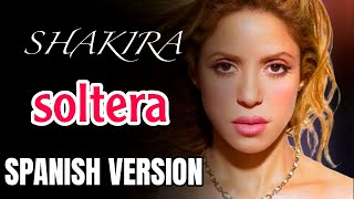 SHAKIRA  SOLTERA  SPANISH VERSION OFFICIAL LYRIC VIDEO [upl. by Avlasor]