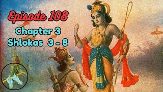 Episode 108  Chapter 3 Shlokas 3  8 [upl. by Tillo]