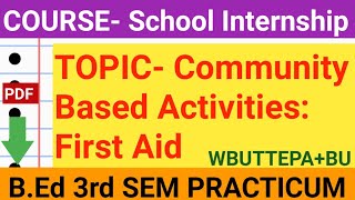 Community Based Activities First Aid  BEd semester 3 Practicum [upl. by Rihsab]