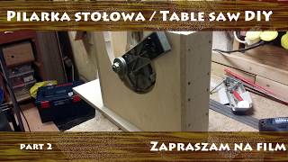 Pilarka stołowa  Table saw DIY part 2 [upl. by Adilem]