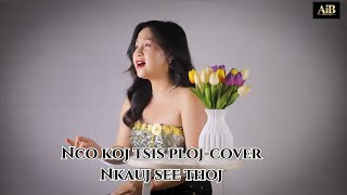 Nco koj tsis ploj  Nkauj see Thoj COVER VERSION  Original by Yasmi 21620242025 [upl. by Adrahc447]