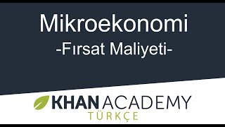 Fırsat Maliyeti Mikroekonomi [upl. by Naig]