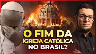 O fim da Igreja Católica no Brasil [upl. by Markowitz]