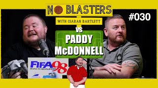 No Blasters 030 Vs Paddy McDonnell [upl. by Nylirehc]