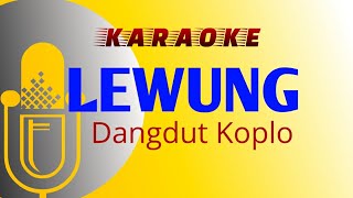 LEWUNG Karaoke Koplo Campursari Nada Rendah [upl. by Misha927]