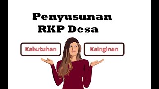 Penyusunan RKP DESA Kebutuhan vs Keinginan [upl. by Erimahs]