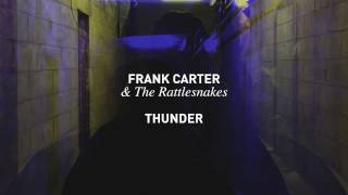 Frank Carter amp The Rattlesnakes  Thunder Official Audio [upl. by Eedna]