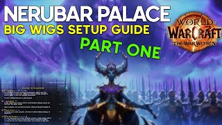 Bigwigs Setup Guide Nerubar Palace Part 12 [upl. by Morgana894]