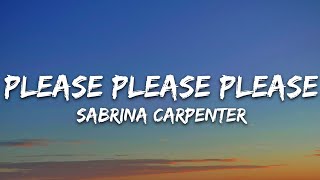 Sabrina Carpenter  Please Please Please Lyrics [upl. by Parette645]