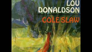 Lou Donaldson Cole Slaw [upl. by Nabal]