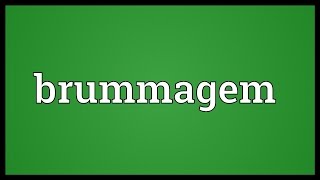 Brummagem Meaning [upl. by Onida]