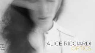 Alice Ricciardi OPTICS Inner Circle Music 2014 [upl. by Ahtrim]