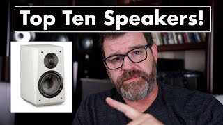 My Top Ten Speakers Regardless of Price [upl. by Lewan]