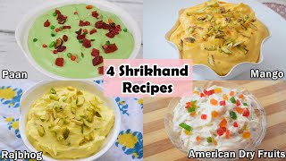 4 ShrikhandMatho Recipes  Rajbhog Paan Mango Mixed Fruits amp Nuts with Homemade Hung Curd [upl. by Ellenaj]