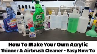 How To Make Your Own Acrylic Thinner amp Airbrush Cleaner  An Easy How To [upl. by Nannek]