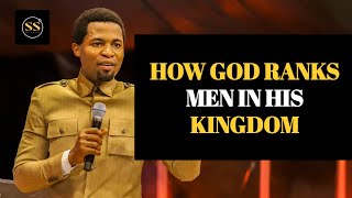 HOW GOD RANKS MEN IN HIS KINGDOM BY APOSTLE MICHEAL OROKPO [upl. by Aisyla790]