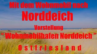 Mit dem Wohnmobil nach Norddeich Vorstellung quot Wohnmobilstellplatz Norddeich quot  Ostfriesland [upl. by Girovard]