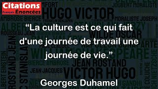 La culture est ce qui fait dune journée de travail une journée de vie  Georges Duhamel [upl. by Clements]