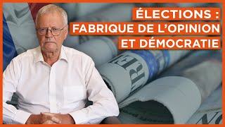 Élections  fabrique de lopinion et démocratie [upl. by Duax173]