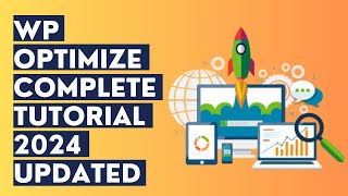 WP Optimize Tutorial 2024  How To Setup WP Optimize  WP Optimize Best Settings 2024  WP Optimize [upl. by Nele]