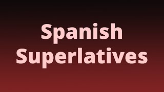 Spanish Superlatives  Superlativos [upl. by Ramak]