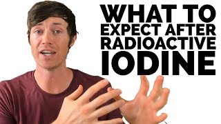 Radioactive Iodine Treatment What to Expect Afterward [upl. by Leiuqese322]