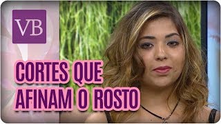 Cortes de Cabelo que Afinam o Rosto  Você Bonita 120917 [upl. by Aisac]