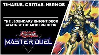 The Legendary Knight Deck Timaeus Critias Hermos vs the Modern Deck YuGiOh Master Duel [upl. by Byrd]