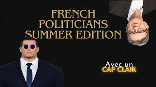 FRENCH POLITICIANS  SUMMER EDITION [upl. by Norrehs75]