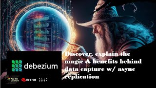 🧙 Debezium the magic amp benefits behind data capture amp async replication for free [upl. by Ralip862]