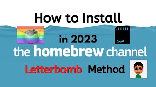 How to Install the Homebrew Channel in 2023 Letterbomb Method [upl. by Derayne667]