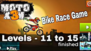 Moto X3M bike race game new video of Levels 11 to 15 gameplay watch now [upl. by Diogenes]