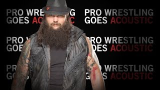 Bray Wyatt Theme WWE Acoustic Cover  Pro Wrestling Goes Acoustic [upl. by Laenej]