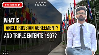 What is Anglo Russian Agreement and Triple Entente 1907 HindiUrdu [upl. by Eehsar]