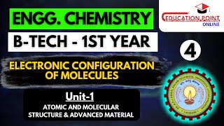 Lec 4  Electronic Configuration of Molecules  Engineering Chemistry AKTU BTech 1st year [upl. by Ettevroc]