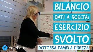 BILANCIO DATI A SCELTA ESERCIZIO SVOLTO [upl. by Orlena497]