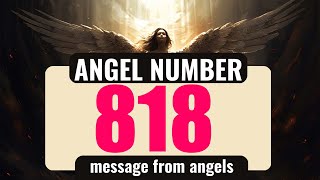 Why You Keep Seeing Angel Number 818 🌌 The Deeper Meaning Behind Seeing 818 😬 [upl. by Deutsch]