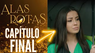 📺 ALAS ROTAS Así acaba la TELENOVELA TURCA en su CAPÍTULO FINAL [upl. by Jerad]