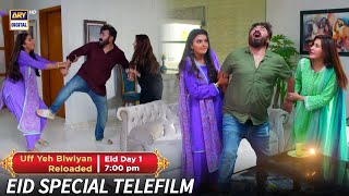 Eid Special Telefilm Uff Yeh Biwiyan Reloaded Eid Day 1 At 7 PM arydigital [upl. by Nylarat268]