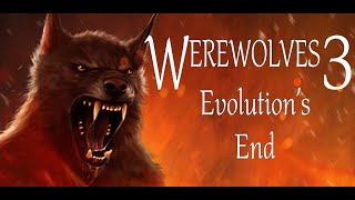 Werewolves 3 Evolutions End [upl. by Cedell396]