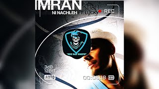 Imran khan Ni nachleh￼ bass boosted  Remix 🔉🔉🎛🔉￼ [upl. by Lynsey437]