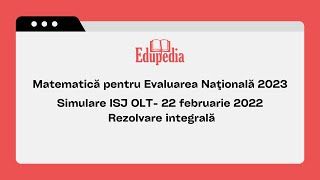 Evaluarea Nationala 2023  Matematica  Simulare ISJ OLT februarie 2022 rezolvare integrala [upl. by Isa]