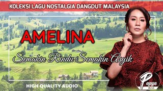 SEMAKIN RINDU SEMAKIN ASYIK  AMELINA HIGH QUALITY AUDIO WITH LYRIC  KOLEKSI DANGDUT MALAYSIA [upl. by Ramat958]