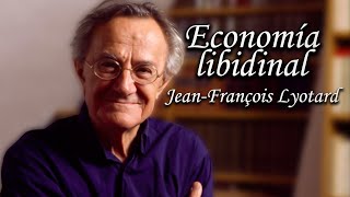 La economía libidinal JeanFrançois Lyotard [upl. by Nabois]