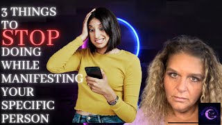 3 things to STOP doing if MANIFESTING your SPECIFIC PERSON  Manifesting with Kimberly [upl. by Gokey391]