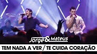 Jorge amp Mateus  Tem Nada a Ver Te Cuida Coração  DVD Ao Vivo Em Goiânia  Clipe Oficial [upl. by Lleira]