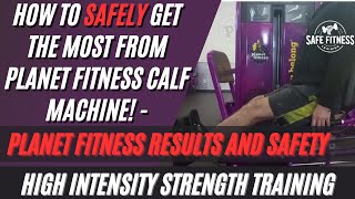 Planet Fitness Calf Machine  How to Get the Most From Your Workouts Safely with High Intensity [upl. by Tortosa]